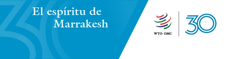 30� Aniversario de la firma del Acuerdo de Marrakech