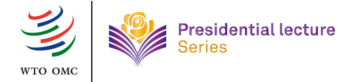 The WTO's Presidential Lecture Series